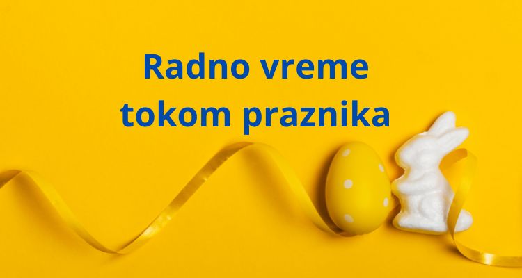 Radno vreme tokom Vaskršnjih praznika